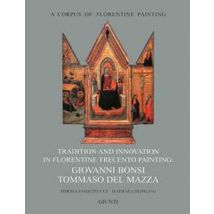 Tradition and innovation in florentine Trecento painting: Giovanni Bonsi, Tommaso Del Mazza