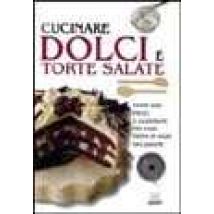 Cucinare dolci e torte salate