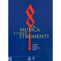 La musica e i suoi strumenti. La collezione granducale del Conservatorio Cherubini. Vol. 1