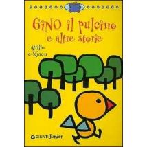 Gino il pulcino e altre storie. Ediz. illustrata