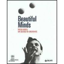 Beautiful Minds. Premi Nobel. Un secolo di creatività