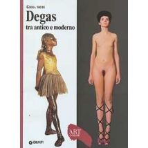 Degas tra antico e moderno. Ediz. illustrata