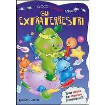 Gli extraterrestri. Gioco, coloro, imparo. Ediz. illustrata