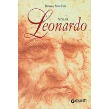 Vita di Leonardo. Ediz. illustrata