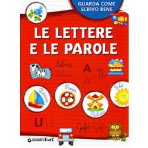 Le lettere e le parole. Ediz. illustrata