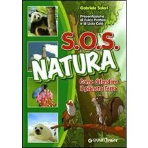 SOS natura. Come difendere il pianeta terra. Ediz. illustrata