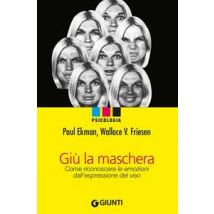 Giù la maschera. Come riconoscere le emozioni dall'espressione del viso