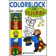 Colorblock. Fate e maghi. Con stickers. Ediz. illustrata