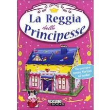 La reggia delle principesse. Ediz. illustrata