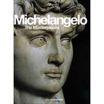 Michelangelo. The Masterpieces. Ediz. illustrata