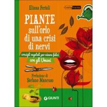 Piante sull'orlo di una crisi di nervi. Consigli vegetali per vivere felici con gli umani