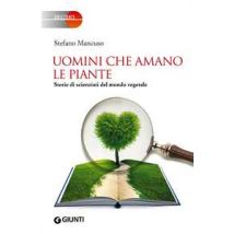 Uomini che amano le piante. Storie di scienziati del mondo vegetale