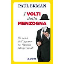 I volti della menzogna. Gli indizi dell'inganno nei rapporti interpersonali