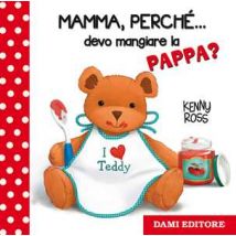 Mamma, perché... devo mangiare la pappa?