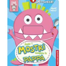 Anche i mostri mangiano la pappa. Ediz. illustrata