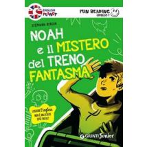 Noah e il mistero del treno fantasma. Primo livello. Fun reading