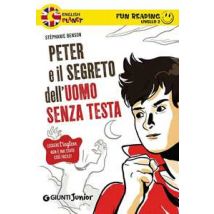 Peter e il segreto dell'uomo senza testa. Secondo livello. Fun reading