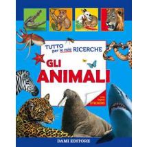 Tutto per le mie ricerche. Gli animali. Con adesivi. Ediz. illustrata