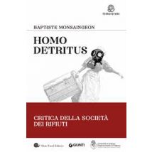 Homo detritus. Critica della società dei rifiuti