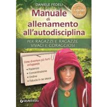 Manuale di allenamento all'autodisciplina. Per ragazzi e ragazze vivaci e coraggiosi. I segreti di Capitan Gedu