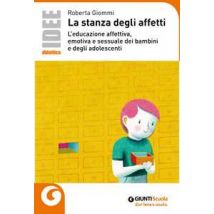 La stanza degli affetti. L'educazione affettiva, emotiva e sessuale dei bambini e degli adolescenti