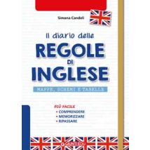 Il diario delle regole di inglese. Mappe, schemi e tabelle di english grammar