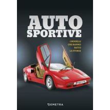 Auto sportive. I modelli che hanno fatto la storia