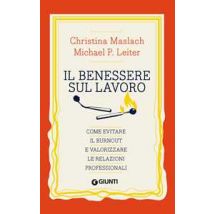 Il benessere sul lavoro. Come evitare il burnout e valorizzare le relazioni personali