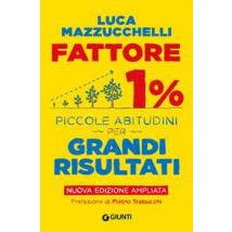 Fattore 1%. Piccole abitudini per grandi risultati. Ediz. ampliata