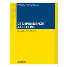 Le dipendenze affettive. Quando amare fa male