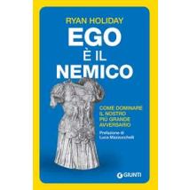 Ego è il nemico. Come dominare il nostro più grande avversario