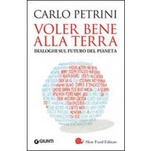 Voler bene alla terra. Dialoghi sul futuro del pianeta