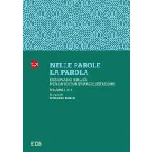 Nelle parole, la parola. Dizionario biblico per la nuova evangelizzazione