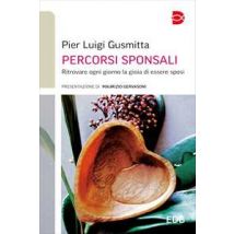 Percorsi sponsali. Ritrovare ogni giorno la gioia di essere sposi