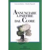 Annunciare a partire dal cuore. Una spiritualità per i catechisti