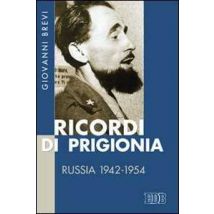 Ricordi di prigionia. Russia 1942-1954