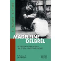 Madeleine Delbrêl. Biografia di una mistica tra poesia e impegno sociale