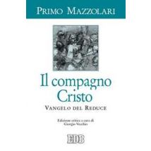 Il compagno Cristo. Vangelo del reduce