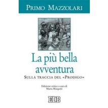 La più bella avventura. Sulla traccia del «prodigo». Ediz. critica