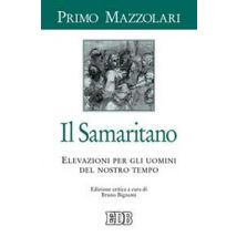 Il samaritano. Elevazioni per gli uomini del nostro tempo