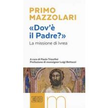 «Dov'è il Padre?». La missione di Ivrea