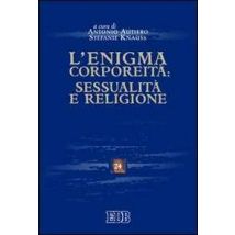 L' enigma corporeità: sessualità e religione