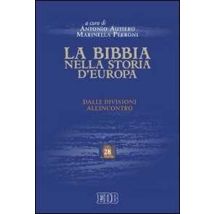 La Bibbia nella storia d'Europa. Dalle divisioni all'incontro