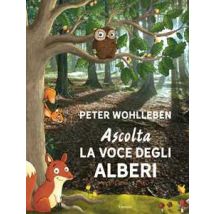 Ascolta la voce degli alberi. Ediz. speciale