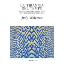 La tirannia del tempo. L'accelerazione della vita nell'era del capitalismo digitale