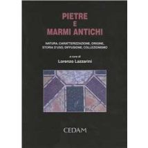 Pietre e marmi antichi. Natura, caratterizzazione, origine, storia d'uso, diffusione, collezionismo