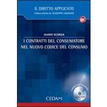 I contratti del consumatore nel nuovo codice del consumo. Con CD-ROM