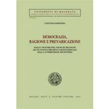 Democrazia, ragione e prevaricazione. Dalle vicende del falso in bilancio ad un nuovo riparto costituzionale nella attribuzione dei poteri?