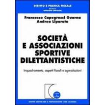 Società e associazioni sportive dilettantistiche. Inquadramento, aspetti fiscali e agevolazioni
