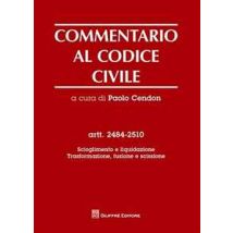 Commentario al codice civile. Artt. 2484-2510: Scioglimento e liquidazione. Trasformazione, fusione e scissione
